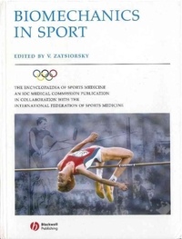 Vladimir Zatsiorsky - Biomechanics in Sport. - Performance Enhancement and Injury Prevention.