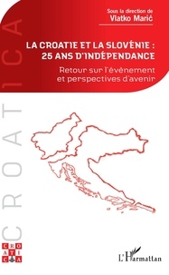 Vlatko Maric - La Croatie et la Slovénie : 25 ans d'indépendance - Retour sur l'événement et perspectives d'avenir.