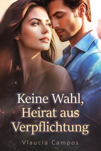Keine Wahl, Heirat aus Verpflichtung