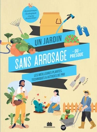 Un jardin sans arrosage (ou presque)