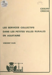 Les services collectifs dans les petites villes rurales en Aquitaine