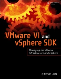 VMware VI and VSphere SDK - Managing the VMware Infrastructure and VSphere.