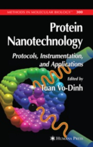 Vo-Dinh Tuan - Protein Nanotechnology - Protocols, Instrumentation and Applications.
