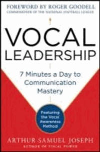 Vocal Leadership: 7 Minutes a Day to Communication Mastery, with a foreword by Roger Goodell.