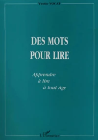 Des Mots Pour Lire. Apprendre A Lire A Tout Age