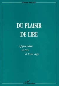 Du Plaisir De Lire: Apprendre A Lire A Tout Age