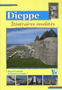 Sept itinéraires insolites dans Dieppe