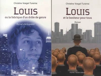 Louis ou la fabrique d'un drôle de genre ; Louis et le bonheur pour tous