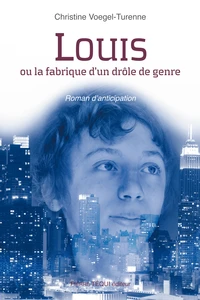 Louis ou la fabrique d'un drôle de genre