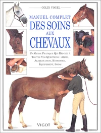 Manuel Complet Des Soins Aux Chevaux