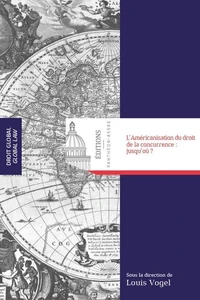 L'Américanisation du droit de la concurrence : jusqu'où ?