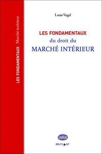 Les fondamentaux du droit du marché intérieur
