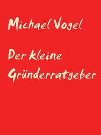 Der kleine Gründerratgeber
