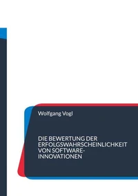 Die Bewertung der Erfolgswahrscheinlichkeit von Software-Innovationen