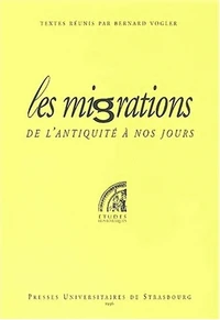 Les Migrations De L'Antiquite A Nos Jours. Actes Du Colloque Tenu A Strasbourg Les 7 & 8 Mars 1994
