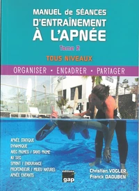 Manuel de séances d'entraînement à l'apnée Tous niveaux - Organiser, encadrer, partager