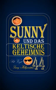 Sunny und das keltische Geheimnis
