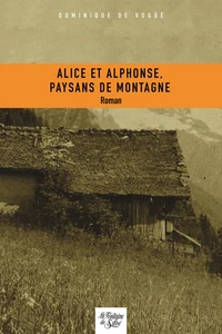 Alice et Alphonse, paysans de montagne