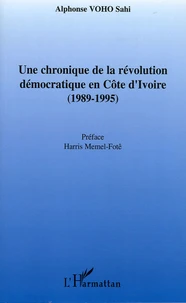 Une chronique de la révolution démocratique en Côte d'Ivoire (1989-1995)