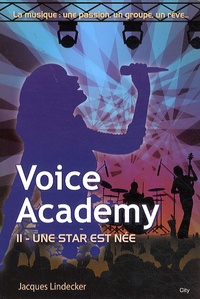 Jacques Lindecker - Voice Academy Tome 2 : Une star est née.
