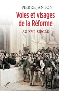 Voies et visages de la Réforme au XVIe siècle