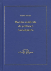 Matière médicale du praticien homéopathe