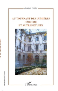 Au tournant des Lumières (1760-1820) et autres études