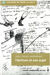 Alain Goulet - Voix, traces, avènement - L'écriture et son sujet, Colloque de Cerisy-la-Salle, 2-5 octobre 1997.