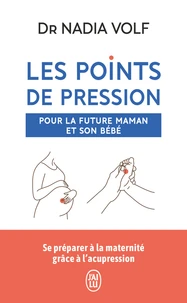 Les points de pression pour la future maman et son bébé