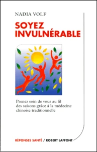 Soyez Invulnerable. Prenez Soin De Vous Au Fil Des Saisons Grace A La Medecine Chinoise Traditionnelle
