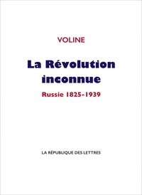  Voline - La révolution inconnue - Russie 1825-1939.
