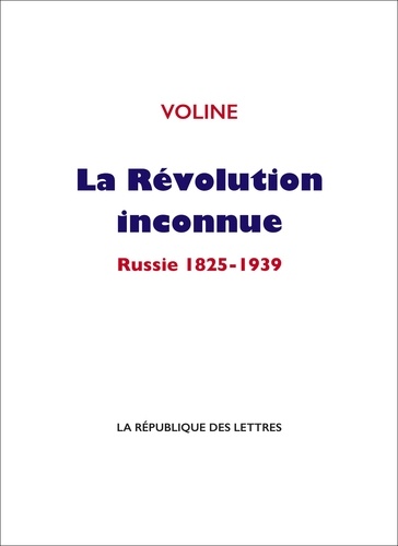 La révolution inconnue. Russie 1825-1939