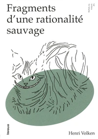 Fragments d'une rationalité sauvage