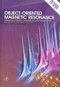 Volker-A Weberruss et Michael Mehring - Object-Oriented Magnetic Resonance. Classes And Objects, Calculations And Computations, Includes Cd-Rom.