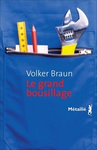 Volker Braun - Le grand bousillage.