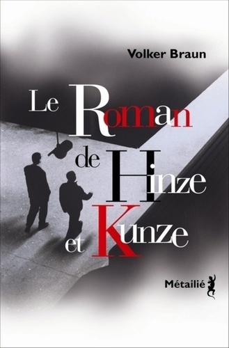 Volker Braun - Le Roman de Hinze et Kunze.