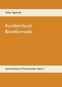 Volker Egelhofer - Kurzlehrbuch Bioinformatik.