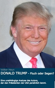 Volker Heun - Donald Trump - Fluch oder Segen?.