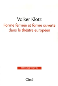 Forme fermée et forme ouverte dans le théâtre européen