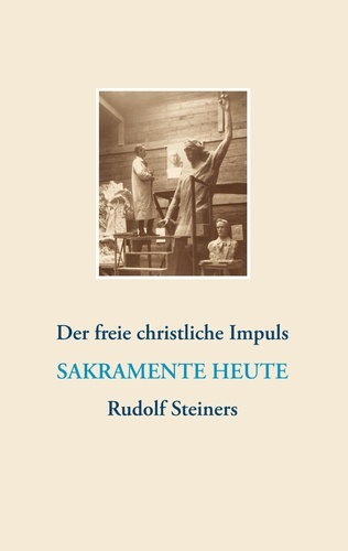 Der freie christliche Impuls Rudolf Steiners heute. Kurzinfo-Buch