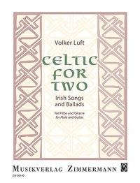 Volker Luft - Celtic for Two - Irish Songs and Ballads. flute and guitar..