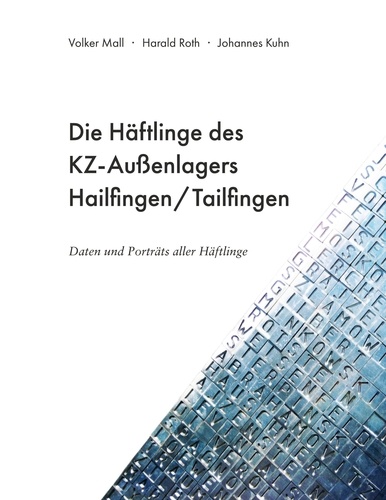 Die Häftlinge des KZ-Außenlagers Hailfingen/Tailfingen. Daten und Porträts aller Häftlinge