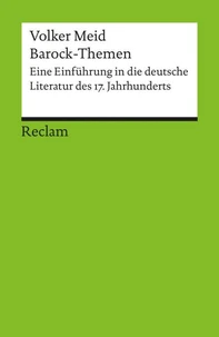 Barock-Themen. Eine Einführung in die deutsche Literatur des 17. Jahrhunderts