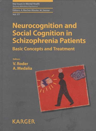 Volker Roder et Alice Medalia - Neurocognition and Social Cognition in Schizophrenia Patients : Basic Concepts and Treatment. - Basic Concepts and Treatment.