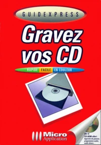 Gravez Vos Cd. Avec Cd-Rom