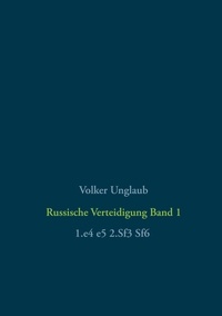 Volker Unglaub - Russische Verteidigung Band 1.