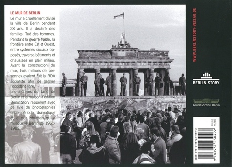 Le mur de Berlin (1961-1989). Photographies issues du fonds des archives du Land de Berlin 4e édition -  avec 1 DVD