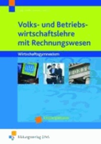 Volks- und Betriebswirtschaftslehre mit Rechnungswesen. Wirtschaftsgymnasium. Baden-Württemberg - Eingangsklasse. Lehr-/Fachbuch.