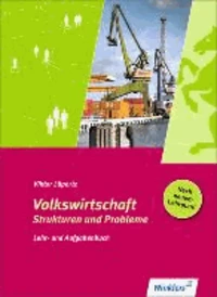 Volkswirtschaft - Strukturen und Probleme. Lehr- und Aufgabenbuch: Schülerbuch