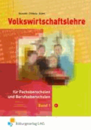 Volkswirtschaftslehre 1. Lehrbuch. Bayern - Für Fachoberschulen und Berufsoberschulen.